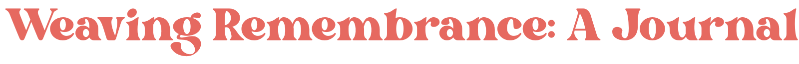 weaving-remembrance-a-journal-blog-header-little-guru-and-co weaving-remembrance-a-journal-blog-header-little-guru-and-co