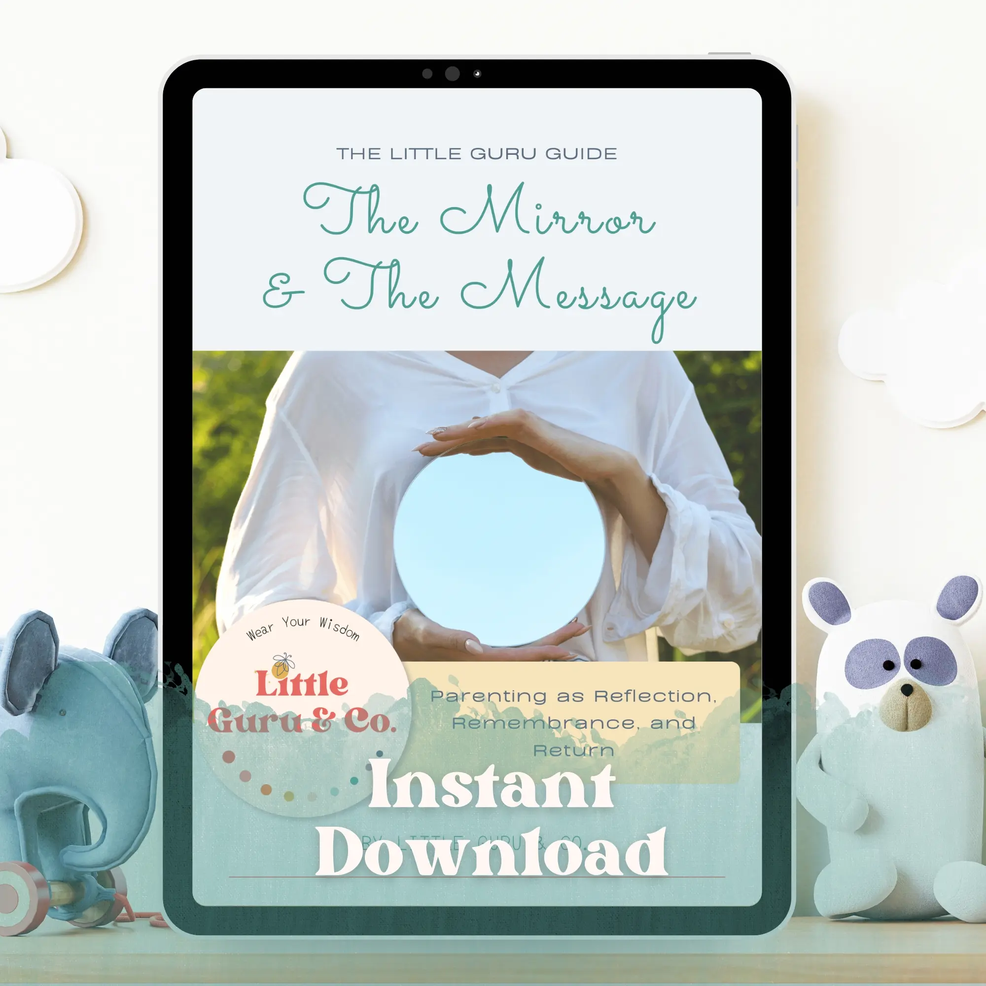 The Little Guru Guide: The Mirror and The Message (Digital Download) Digital product mockup of The Little Guru Guide: The Mirror and the Message, a 20-page conscious parenting guide with reflections, practices, and affirmations.