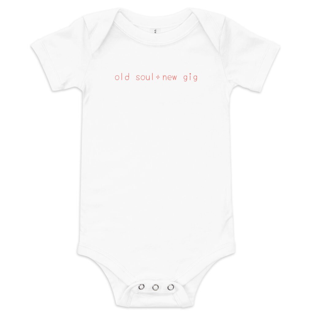 Re-membering: Sacred Wholeness as a Parenting Practice Old Soul New Gig in Stardust Flame 100% Airlume Cotton Baby Bodysuit by Little Guru & Co.
